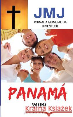 Jornada Mundial Da Juventude: Jmj Panama 2019 - Portuguese Claudio D 9781724034717