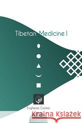 Tibetan Medicine I Evghenia Cozma 9781724037664