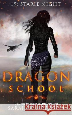 Dragon School: Starie Night Sarah K. L. Wilson 9781724042118 Independently Published