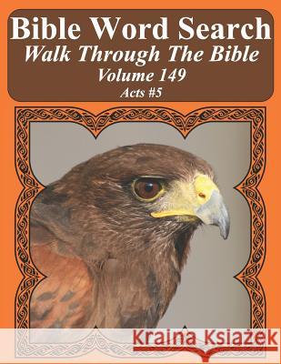 Bible Word Search Walk Through The Bible Volume 149: Acts #5 Extra Large Print Pope, T. W. 9781724045034 Independently Published
