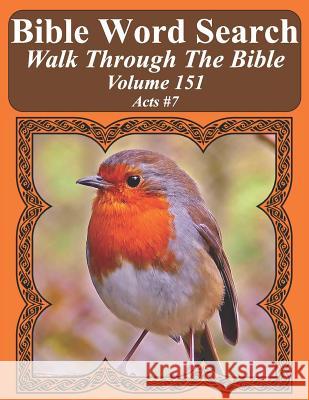 Bible Word Search Walk Through The Bible Volume 151: Acts #7 Extra Large Print Pope, T. W. 9781724045164 Independently Published