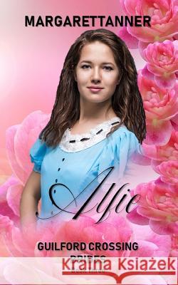 Alfie Margaret Tanner 9781724047335 Independently Published