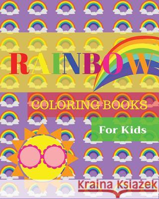 Rainbow Coloring Books for Kids: Ages 4-8 Childhood Learning, Preschool Activity Book 100 Pages Size 8x10 Inch Maxima Mozley 9781724049650 Independently Published