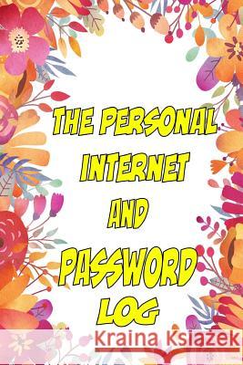 The Personal Internet and Password Log Gary Wittmann 9781724071705 Independently Published