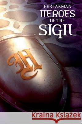 Heroes of the Sigil Alex Brennan Rowan Burns Peri Akman 9781724076526 Independently Published