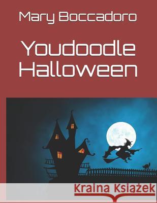 Youdoodle Halloween Mary L. Boccadoro 9781724085092 Independently Published