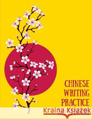 Chinese Writing Practice Notebook: Practice Writing Chinese Characters! Tian Zi Ge Paper Workbook │Learn How to Write Chinese Calligraphy Pinyin Notebooks, Makmak 9781724091796 Independently Published