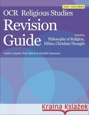 OCR Religious Studies Revision Guide for H573 1/2/3 Daniella Dunsmore Andrew Capone Peter Baron 9781724092540