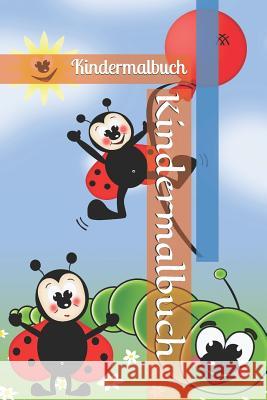 Kindermalbuch: Kindermalbuch Claudia Burlager 9781724104977 Independently Published