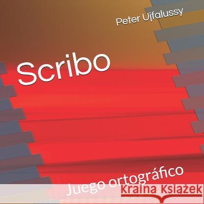 Scribo: Juego ortográfico Ujfalussy, Peter 9781724105608 Independently Published