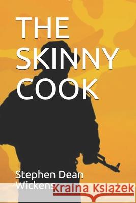 The Skinny Cook Stephen Dean Wickens 9781724107602