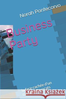 Business Party: La Face Cach Norah Pontecorvo 9781724109255