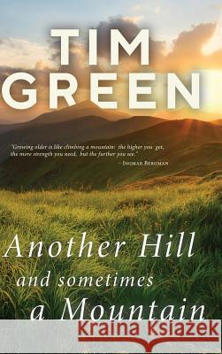 Another Hill and Sometimes a Mountain Tim Green Marlayna Glynn 9781724109415