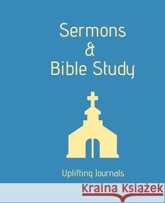 Sermons & Bible Study Uplifting Journals 9781724109590 Independently Published