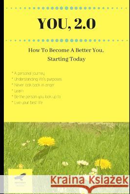 You, 2.0: How to Become a Better You, Starting Today Kitty Zhao 9781724112316