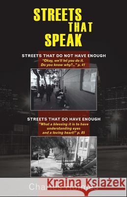 Streets That Speak: Streets That Do Not Have Enough and Streets That Do Have Enough Charles Holmes 9781724112514