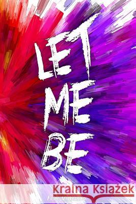 Let me be Branco, Filipe V. 9781724112545 Independently Published