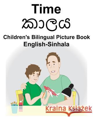 English-Sinhala Time Children's Bilingual Picture Book Suzanne Carlson Richard Carlso 9781724113023 Independently Published
