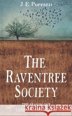 The Raventree Society: Season One. The Complete Collection J E Purrazzi 9781724114822 Independently Published