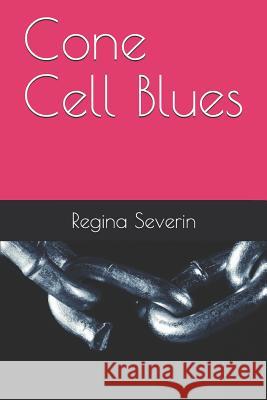 Cone Cell Blues Regina Nyametscher Severin 9781724130365 Independently Published