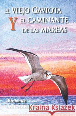 El Viejo Gaviota Y El Caminante de Las Mareas Mart                                     Bel                                      Michael Perrotta 9781724131881