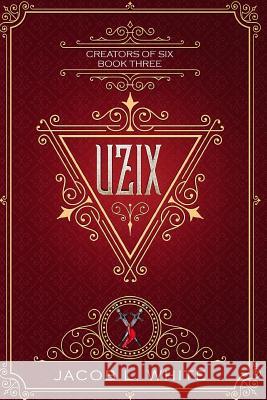 Uzix: A Fantasy Romance Novel Jacob L. White 9781724144942 Independently Published