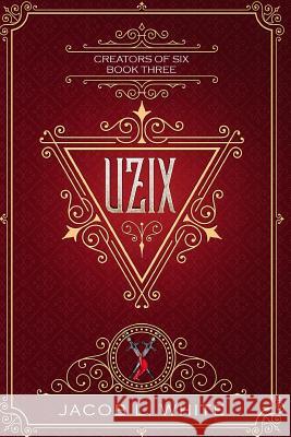 Uzix: A Fantasy Romance Novel Jacob L. White 9781724144942