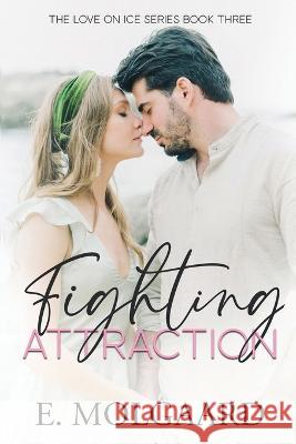 Fighting Attraction E Molgaard   9781724145246 Independently Published