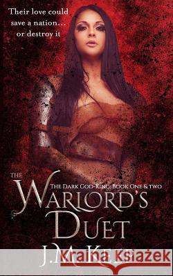 The Warlord's Duet: The Dark God-King Book One & Two J. M. Keep 9781724147943 Independently Published