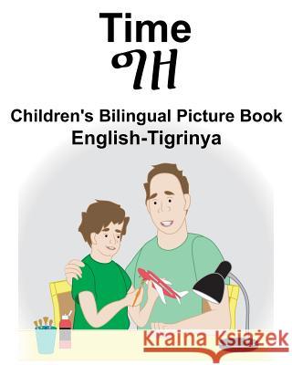 English-Tigrinya Time Children's Bilingual Picture Book Suzanne Carlson Richard Carlso 9781724149305