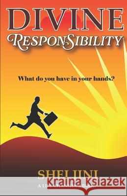 Divine Responsibility: What do you have in your hands? Jini, Shei Stanley 9781724150509
