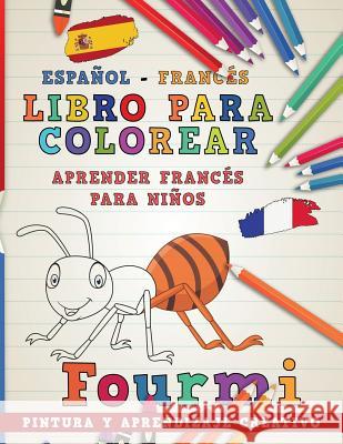 Libro Para Colorear Español - Francés I Aprender Francés Para Niños I Pintura Y Aprendizaje Creativo Nerdmediaes 9781724154453 Independently Published