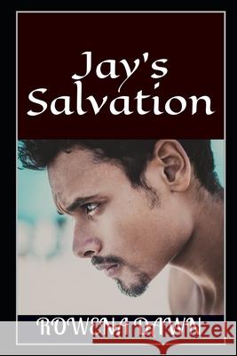 Jay's Salvation: Book Three in The Winstons Series Rowena Dawn 9781724154729 Independently Published
