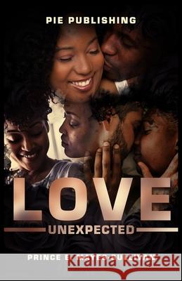 Love Unexpected: When you think you know your partner, think again! Prince E. Mayes-Sullivan 9781724157133 Independently Published
