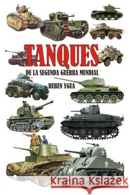 Tanques de la Segunda Guerra Mundial Ruben Ygua 9781724164025 Independently Published