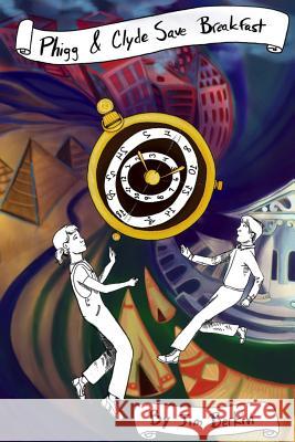 Phigg & Clyde Save Breakfast Elinor Shapiro Jim Berkin 9781724166807 Independently Published