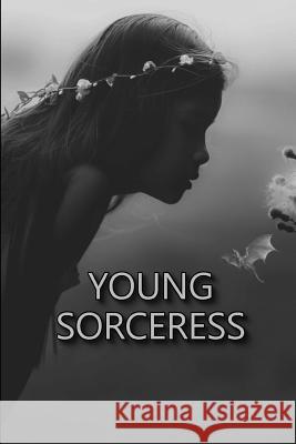 Young Sorceress R. L. Shadrick 9781724170453 Independently Published