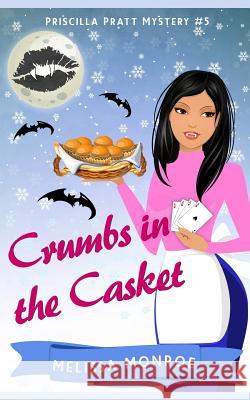 Crumbs in the Casket: Baking & Vampire Paranormal Cozy Mystery Melissa Monroe 9781724176554