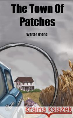 The Town of Patches Ashleigh Lynn Haberski Walter Friend 9781724187949