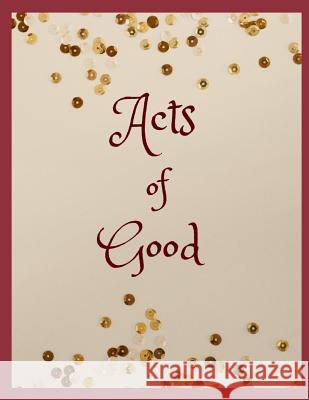 Acts of Good Sophia Louise 9781724189257 Independently Published