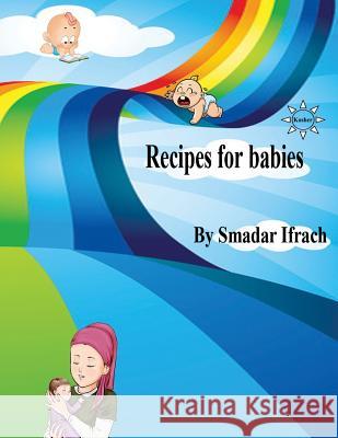 Recipes for Babies Smadar Ifrach 9781724189646 Independently Published