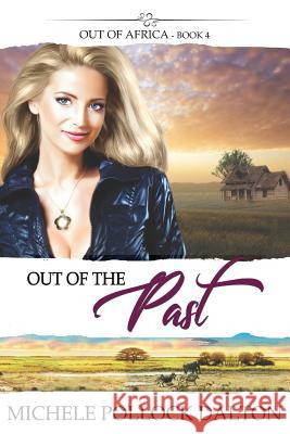 Out of the Past Michele Pollock Dalton 9781724192370 Independently Published