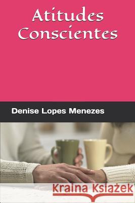 Atitudes Conscientes Esp                                      Denise Lopes Menezes 9781724197023