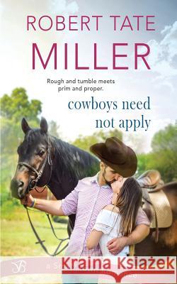 Cowboys Need Not Apply Robert Tate Miller 9781724201270