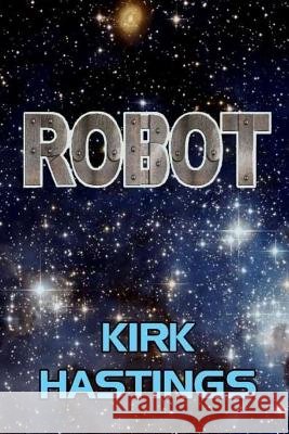 Robot Kirk Hastings 9781724212177