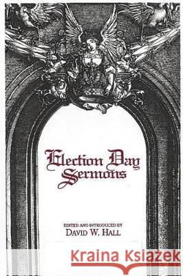 Election Day Sermons David W. Hall 9781724214034 Createspace Independent Publishing Platform