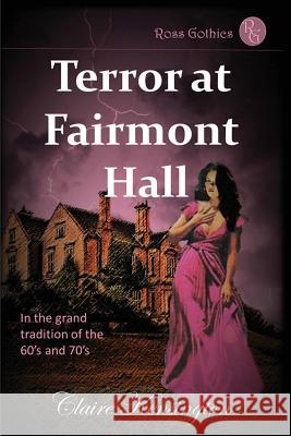 Terror at Fairmont Hall Claire Kensington 9781724219299 Createspace Independent Publishing Platform