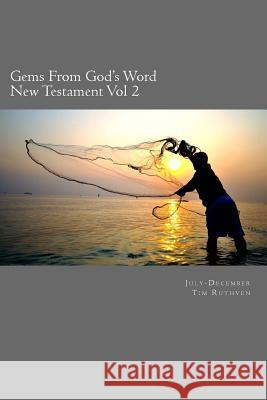 Gems From God's Word: New Testament: July - December Tim Ruthven 9781724223494