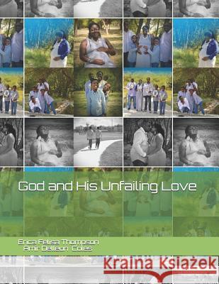 God and His Unfailing Love Amir Delleon Coles Erica Felisa Thompson 9781724228963