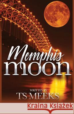 Memphis Moon Ts Meeks 9781724233783